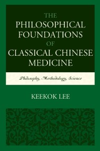 Cover Philosophical Foundations of Classical Chinese Medicine
