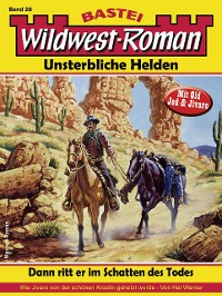 Cover Wildwest-Roman – Unsterbliche Helden 28