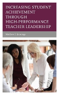 Cover Increasing Student Achievement through High-Performance Teacher Leadership