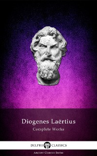 Cover Complete Works of Diogenes Laertius (Illustrated)