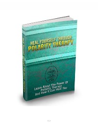 Cover Heile Dich selbst durch Polaritätstherapie Erfahren Sie mehr über die Kraft der Polaritätstherapie und wie sie Sie heilen kann.