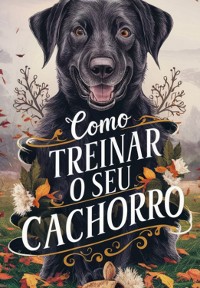 Cover Como Treinar O Seu Cachorro