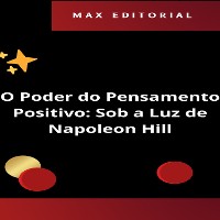 Cover O Poder do Pensamento Positivo: Sob a Luz de Napoleon Hill