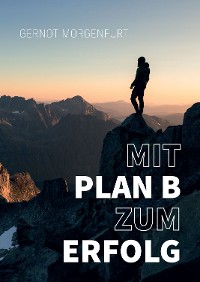 Cover Mit Plan B zum Erfolg!