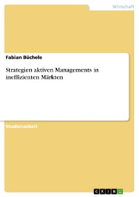 Cover Strategien aktiven Managements in ineffizienten Märkten