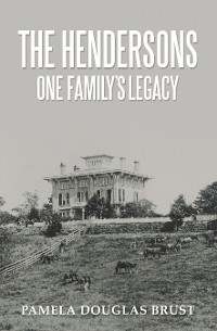 Cover The Hendersons One Family’s Legacy