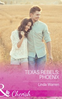 Cover Texas Rebels: Phoenix (Mills & Boon Cherish) (Texas Rebels, Book 5)