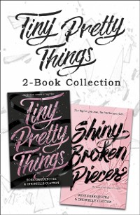 Cover Tiny Pretty Things and Shiny Broken Pieces