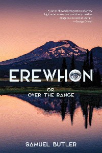 Cover Erewhon, or, over the Range (Warbler Classics Annotated Edition)