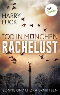 Cover Tod in München - Rachelust: Der erste Fall für Sonne und Litzka
