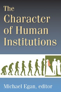 Cover The Character of Human Institutions