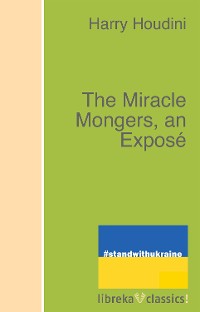 Cover The Miracle Mongers, an Exposé