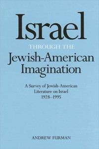 Cover Israel Through the Jewish-American Imagination