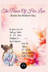 Cover The Power of Her Love, Stories for Mothers Day