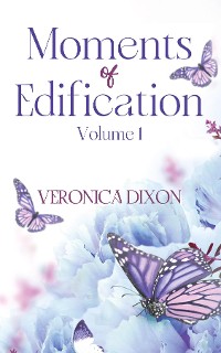 Cover Moments of Edification: Volume 1