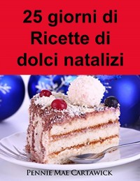 Cover 25 giorni di Ricette di dolci natalizi