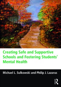 Cover Creating Safe and Supportive Schools and Fostering Students' Mental Health