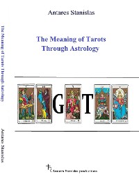 Cover The Meaning of Tarots Through Astrology