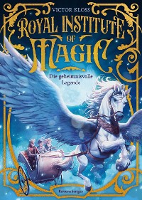 Cover Royal Institute of Magic, Band 4 - Die geheimnisvolle Legende