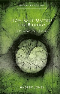 Cover How Kant Matters For Biology
