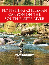 Cover Fly Fishing Cheesman Canyon on the South Platte River