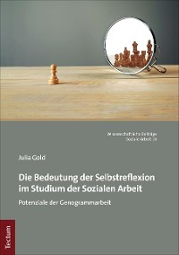 Cover Die Bedeutung der Selbstreflexion im Studium der Sozialen Arbeit