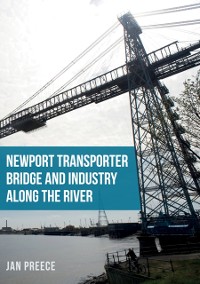 Cover Newport Transporter Bridge and Industry Along the River