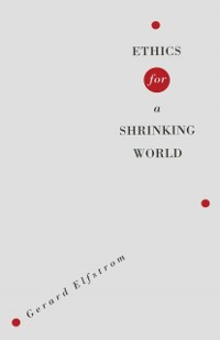 Cover Ethics For A Shrinking World