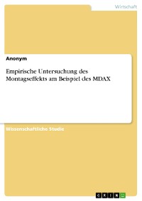 Cover Empirische Untersuchung des Montagseffekts am Beispiel des MDAX