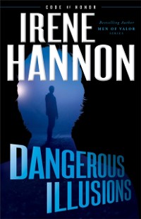 Cover Dangerous Illusions (Code of Honor Book #1)