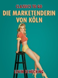 Cover Die Marketenderin von Köln