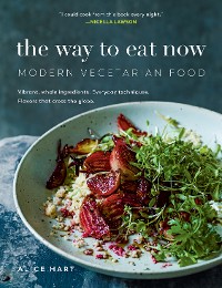 Cover The Way to Eat Now: Modern Vegetarian Food