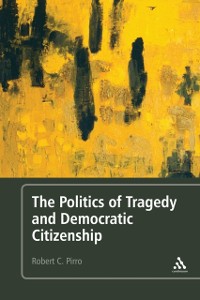 Cover Politics of Tragedy and Democratic Citizenship