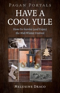 Cover Pagan Portals - Have a Cool Yule