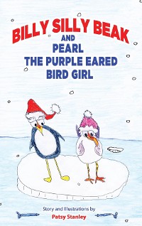 Cover Billy Silly Beak and Pearl, the Purple Eared Bird Girl