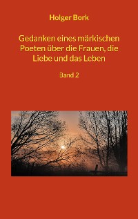 Cover Gedanken eines märkischen Poeten über die Frauen, die Liebe und das Leben