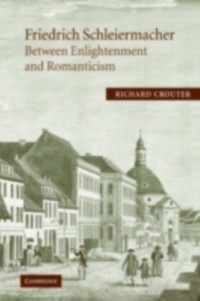 Cover Friedrich Schleiermacher: Between Enlightenment and Romanticism