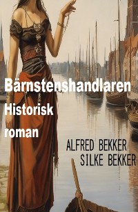 Cover Bärnstenshandlaren: Historisk roman