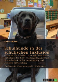 Cover Schulhunde in der schulischen Inklusion. Chancen für Schüler*innen mit Verhaltensauffälligkeiten bzw. sonderpädagogischem Förderbedarf in der emotionalen und sozialen Entwicklung