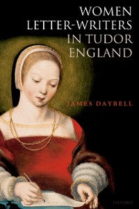 Cover Women Letter-Writers in Tudor England