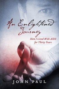 Cover Enlightened Journey: How I Lived With AIDS for Thirty Years