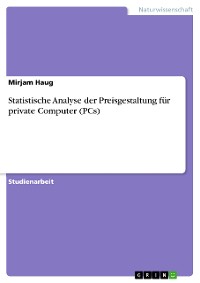 Cover Statistische Analyse der Preisgestaltung für private Computer (PCs)