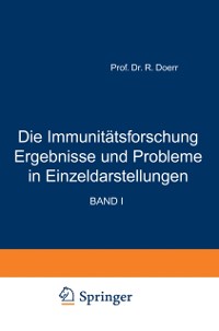Cover Die Immunitätsforschung Ergebnisse und Probleme in Einzeldarstellungen