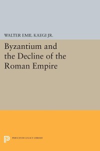 Cover Byzantium and the Decline of the Roman Empire