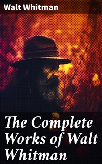 Cover The Complete Works of Walt Whitman