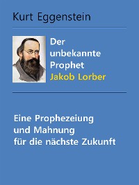 Cover Der unbekannte Prophet Jakob Lorber