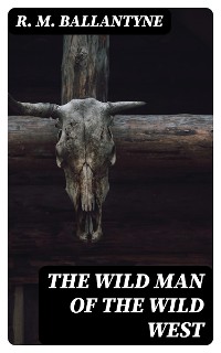 Cover The Wild Man of the Wild West