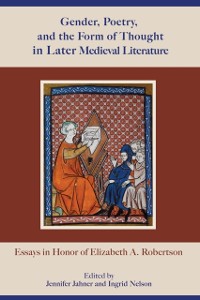 Cover Gender, Poetry, and the Form of Thought in Later Medieval Literature