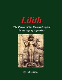 Cover Lilith:The Power of the Woman's Spirit in the Age of Aquarius