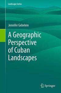 Cover A Geographic Perspective of Cuban Landscapes